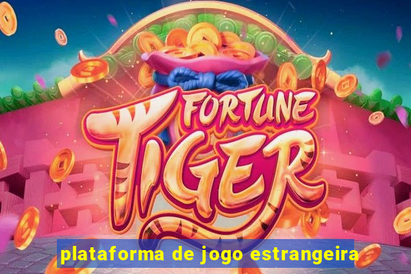 plataforma de jogo estrangeira